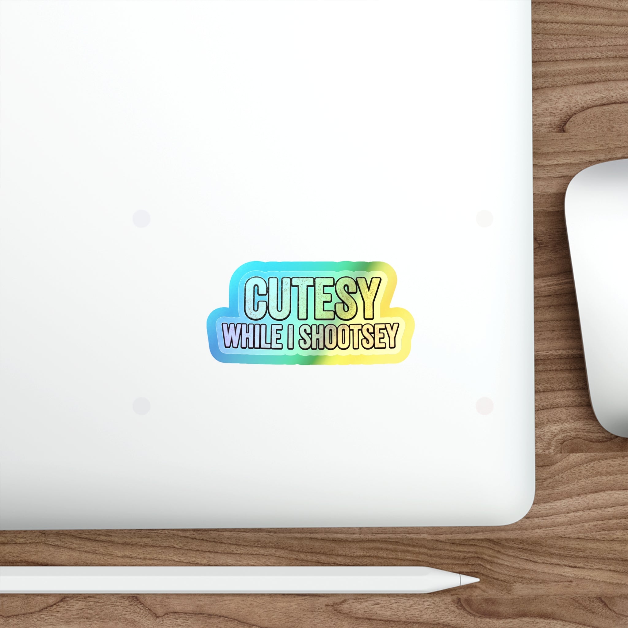 Holographic "Cutesy While I Shootsey" Die-Cut Sticker