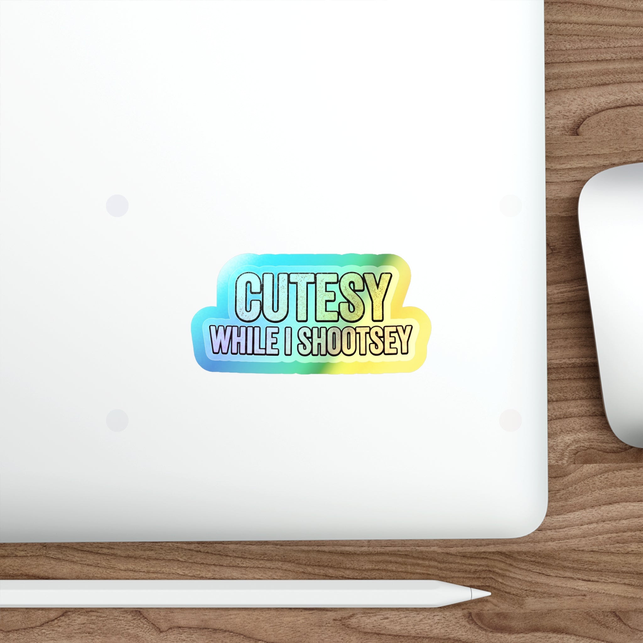 Holographic "Cutesy While I Shootsey" Die-Cut Sticker