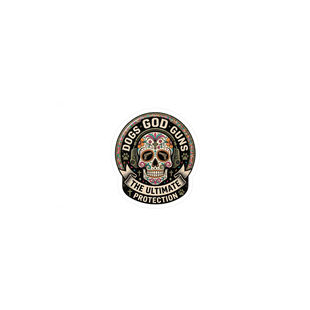 Dogs God Guns: The Ultimate Protection' Sugar Skull Sticker-Kiss-Cut Vinyl Decal