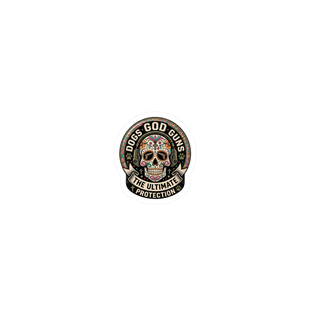 Dogs God Guns: The Ultimate Protection' Sugar Skull Sticker-Kiss-Cut Vinyl Decal